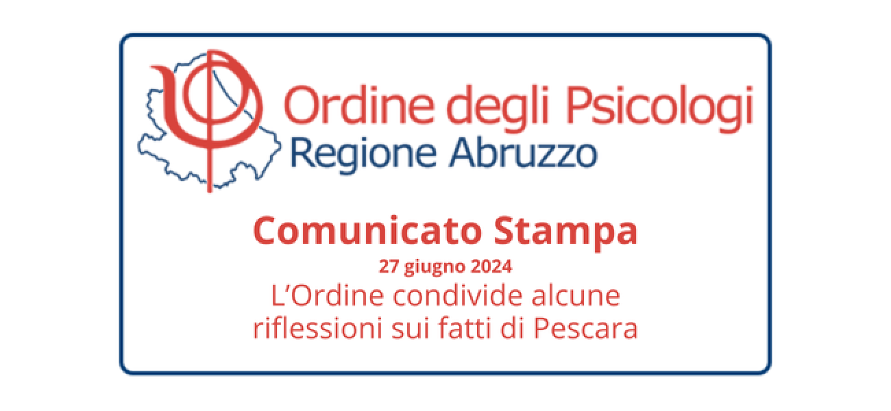 Comunicato Stampa | 27 giugno 2024 - L'Ordine condivide alcune riflessioni sui fatti di Pescara